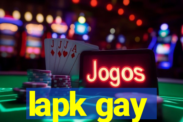 lapk gay